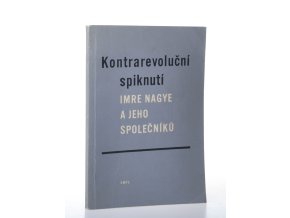 Kontrarevoluční spiknutí Imre Nagye a jeho společníků