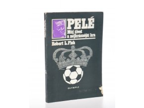 Pelé : můj životopis a nejkrásnější hra