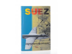 Suez - zapomenutá invaze