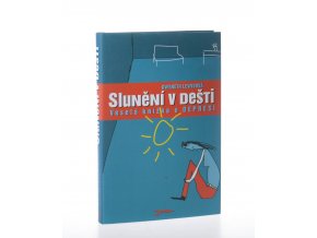 Slunění v dešti : veselá knížka o depresi