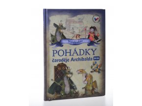 Starohradské pohádky čaroděje Archibalda I. Díl 3 (2016)