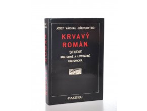 Krvavý román : studie kulturně a literárně historická (1990)