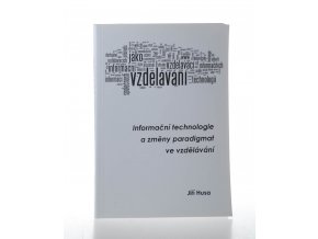 Informační technologie a změny paradigmat ve vzdělávání