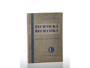 Technická mechanika pro vyšší průmyslové školy i pro praxi. Díl první, Statika tuhých těles (1946)