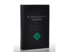 V království chimér : korespondence a rukopisy z let 1902 - 1910