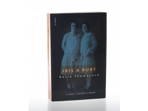 Iris a Ruby : o lásce, ztrátách a rodině