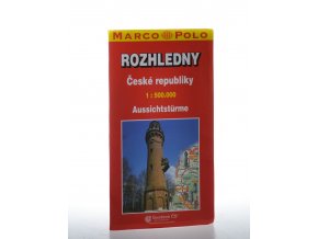 Rozhledny České republiky 1 : 500.000 - Aussichtstürme