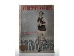 XV. olympijské hry : za mír a přátelství mezi národy
