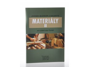 Materiály II : pro UO Truhlář