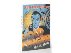 Goldfinger : James Bond - agent 007