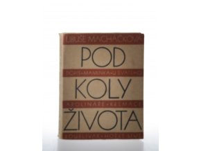 Pod koly života : 6 povídek ze života malých lidí