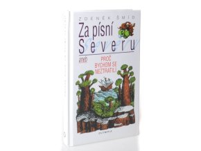 Za písní Severu, aneb, Proč bychom se neztratili