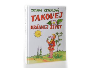 Takovej krásnej život