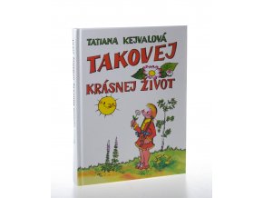 Takovej krásnej život