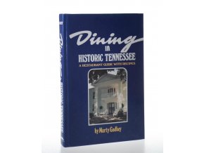 Dining in historic Tennessee : a restaurant guide with recipes
