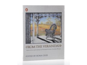 From the verandah : stories of love and landscape by nineteenth century australian women