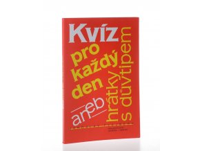 Kvíz pro každý den, aneb, hrátky s důvtipem