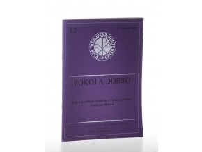 Pokoj a dobro : list k sociálním otázkám v České republice k veřejné diskusi