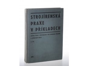 Strojírenská praxe v příkladech. Díl 2, Sbírka úloh z matematiky pro odborná učiliště a učňovské školy