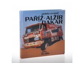 Peklo zvané Paříž - Alžír - Dakar