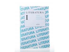 Literatura I : výklad, interpretace, literární teorie