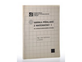 Sbírka příkladů z matematiky I ve strukturovaném studiu