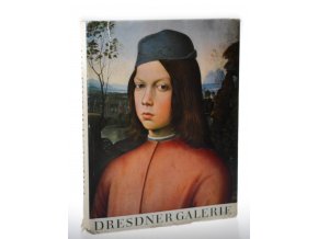 Dresdner Galerie : 120 Meisterwerke des 15. bis 18. Jahrhunderts