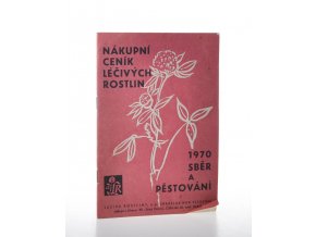 Nákupní ceník léčivých rostlin 1970 : sběr a pěstování
