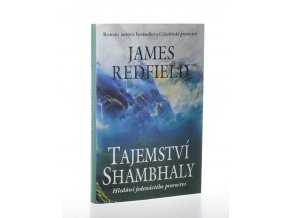 Tajemství Shambhaly : hledání jedenáctého proroctví