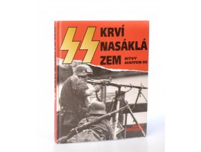 Krví nasáklá zem : bitvy Waffen-SS