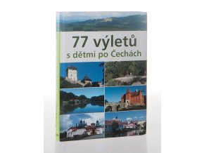 77 výletů s dětmi po Čechách