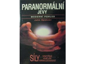 Paranormální jevy : Moderní pohled : Síly vnitřní, síly vnější, síly mimozemské