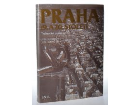 Praha 19. a 20.století : technické proměny