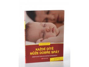 Jak naučit děti dobře spát : každé dítě může dobře spát (2008)