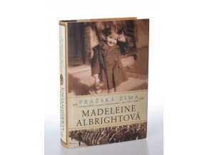 Pražská zima : osobní příběh o paměti, Československu a válce (1937 - 1948)