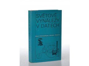 Světové vynálezy v datech : chronologický přehled významných událostí z dějin tvůrčí techn. práce (1977)