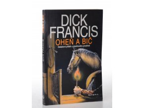 Oheň a bič : detektivní příběh z dostihového prostředí (2008)