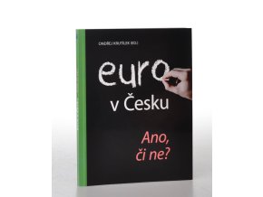 Euro v Česku : ano, či ne?