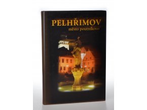 Pelhřimov : město poutníkovo