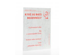Okruh a střed 3/2011 : Ktož sú Boží bojovníci?