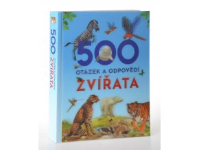 500 otázek a odpovědí : zvířata