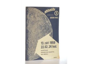 13. září 1959, 22.02.24 hodin... : sovětská kosmická raketa na Měsíci