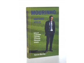 Mourinho : anatomie vítěze