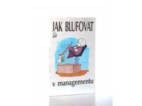 Jak blufovat v managementu