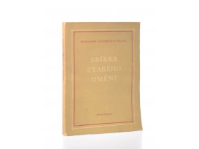 Sbírka starého umění : Seznam vystavených děl Národní galerie v Praze (1971)