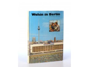 Wohin in Berlin : Hauptstadt der DDR