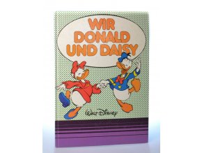 Wir, Donald und Daisy
