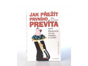 Jak přežít prvního prevíta, aneb, Zkušeným otcem snadno a rychle