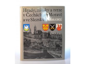 Hrady, zámky a tvrze v Čechách, na Moravě a ve Slezsku. díl VII. Praha a okolí