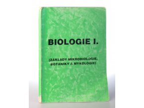 Biologie. 1. díl, Základy mikrobiologie, botaniky a mykologie : pracovní sešit